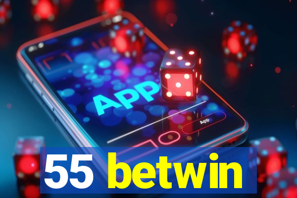 55 betwin