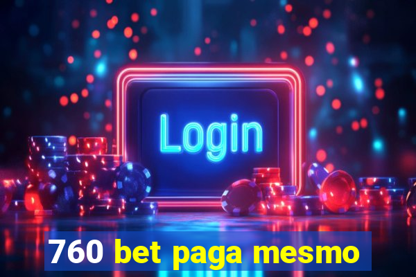 760 bet paga mesmo