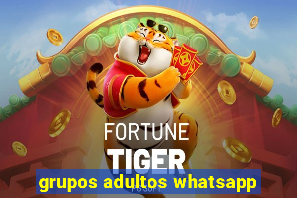 grupos adultos whatsapp