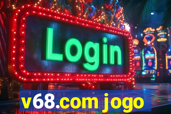 v68.com jogo