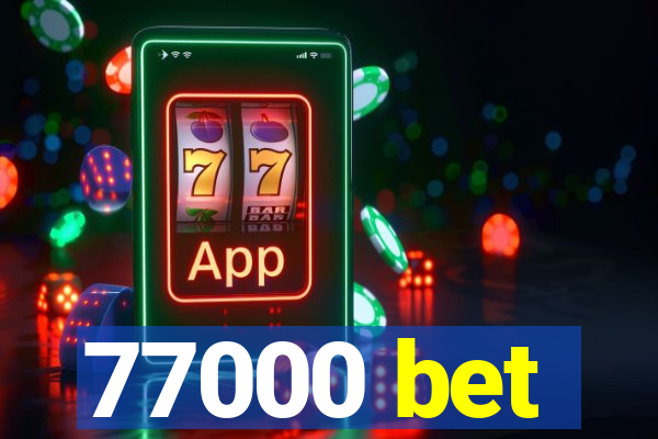 77000 bet