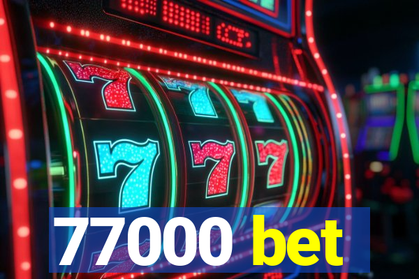 77000 bet