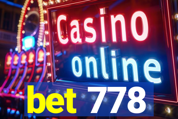 bet 778