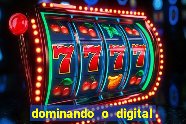 dominando o digital definitivo reclame aqui