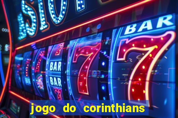 jogo do corinthians ao vivo multicanal