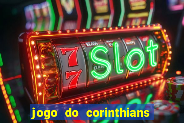 jogo do corinthians ao vivo multicanal