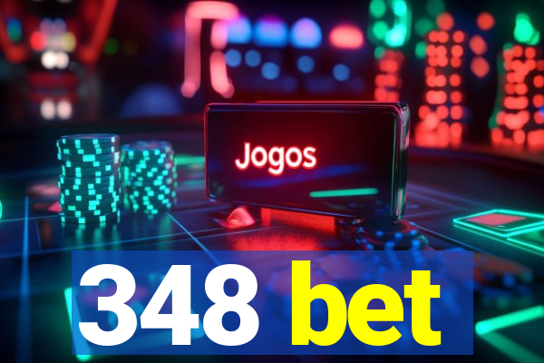 348 bet