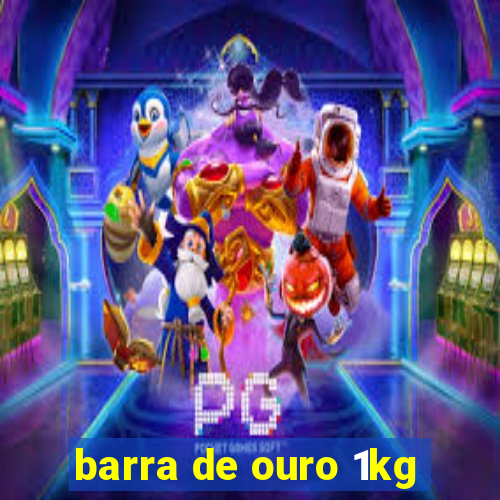 barra de ouro 1kg