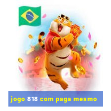 jogo 818 com paga mesmo