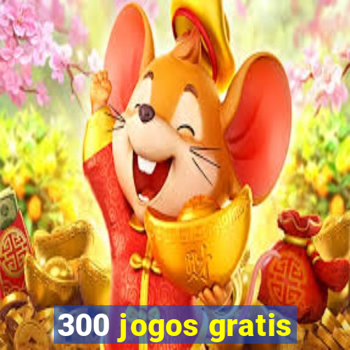 300 jogos gratis