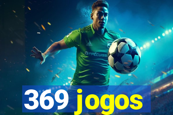 369 jogos