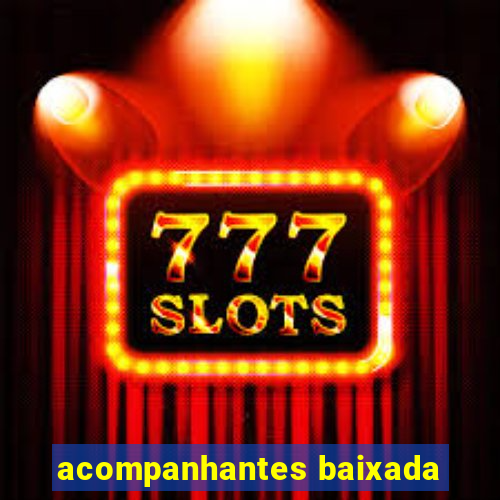 acompanhantes baixada