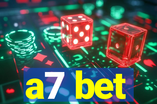 a7 bet