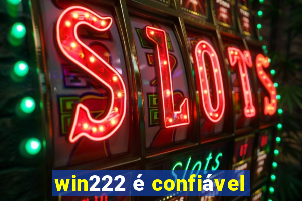 win222 é confiável