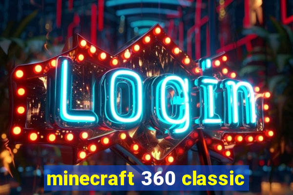 minecraft 360 classic