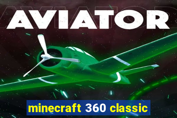 minecraft 360 classic