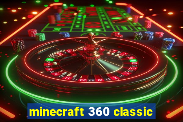 minecraft 360 classic