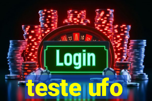 teste ufo