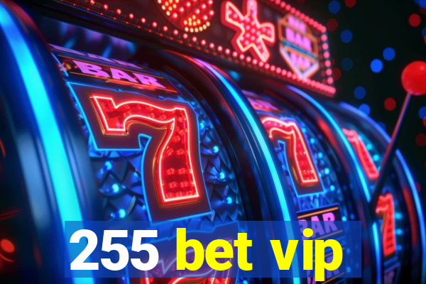 255 bet vip