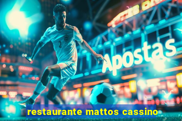 restaurante mattos cassino