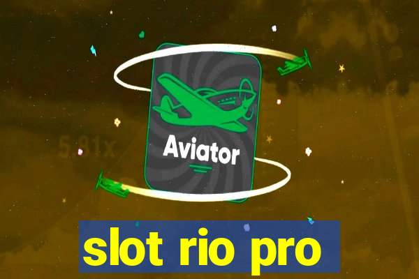 slot rio pro