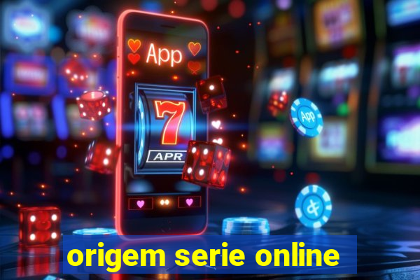 origem serie online