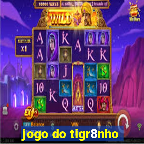 jogo do tigr8nho