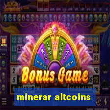 minerar altcoins