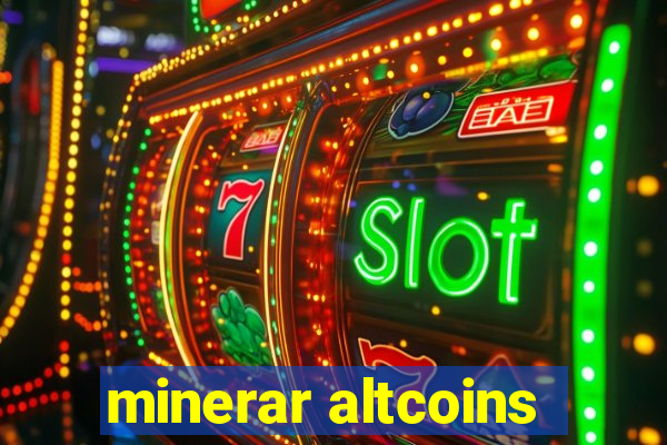 minerar altcoins