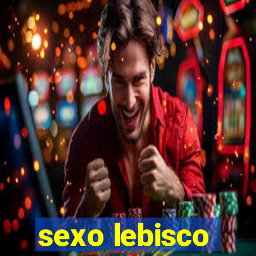 sexo lebisco