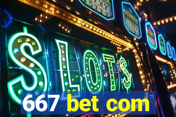 667 bet com