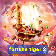 fortune tiger 2