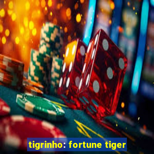 tigrinho: fortune tiger