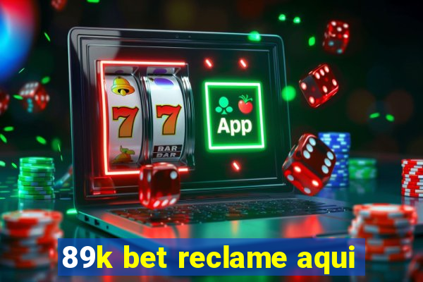 89k bet reclame aqui