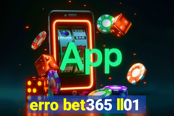 erro bet365 ll01