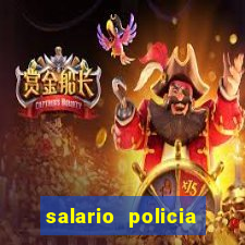 salario policia civil ba