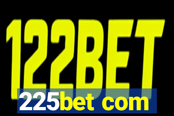 225bet com