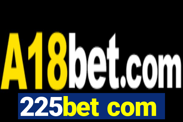 225bet com