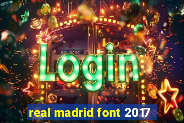 real madrid font 2017