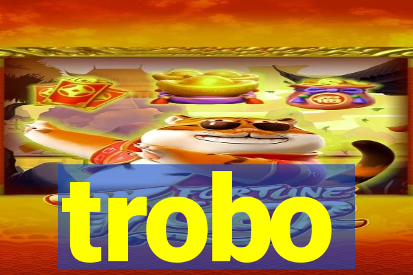 trobo