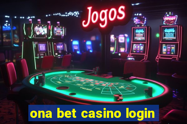 ona bet casino login