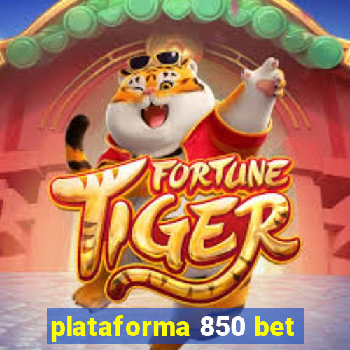 plataforma 850 bet