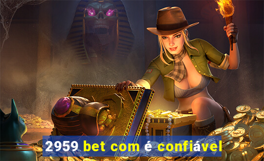 2959 bet com é confiável