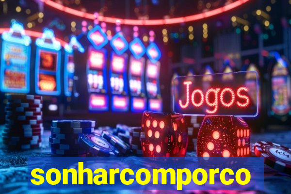 sonharcomporco