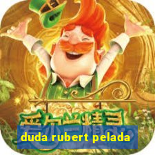 duda rubert pelada