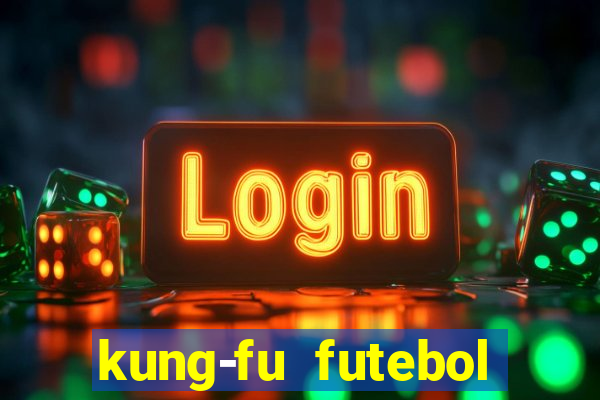 kung-fu futebol clube download