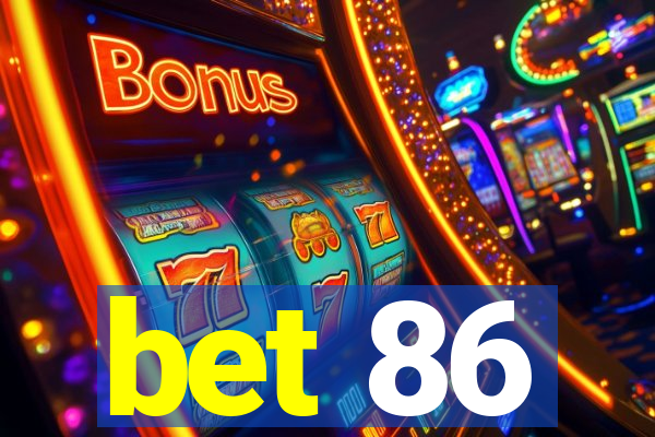 bet 86