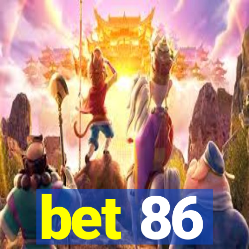 bet 86