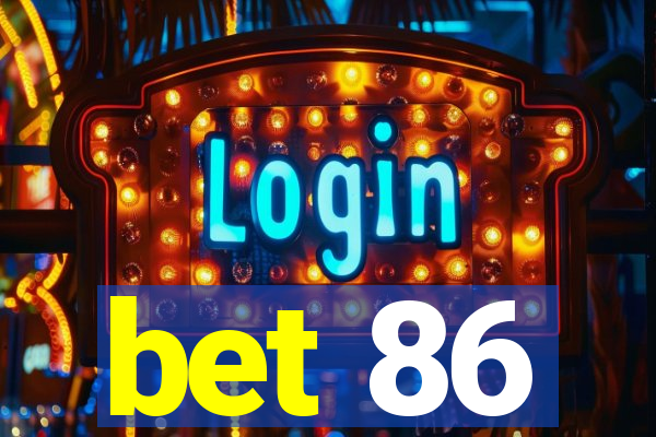 bet 86