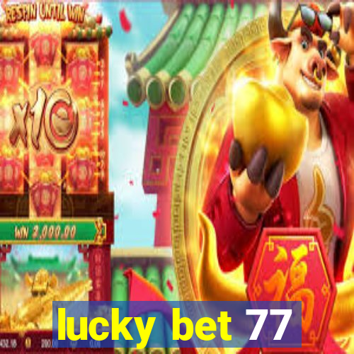 lucky bet 77